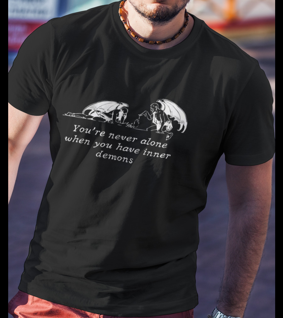You’re Never Alone When You Have Inner Demons Angels Valentine 2025 T-Shirt