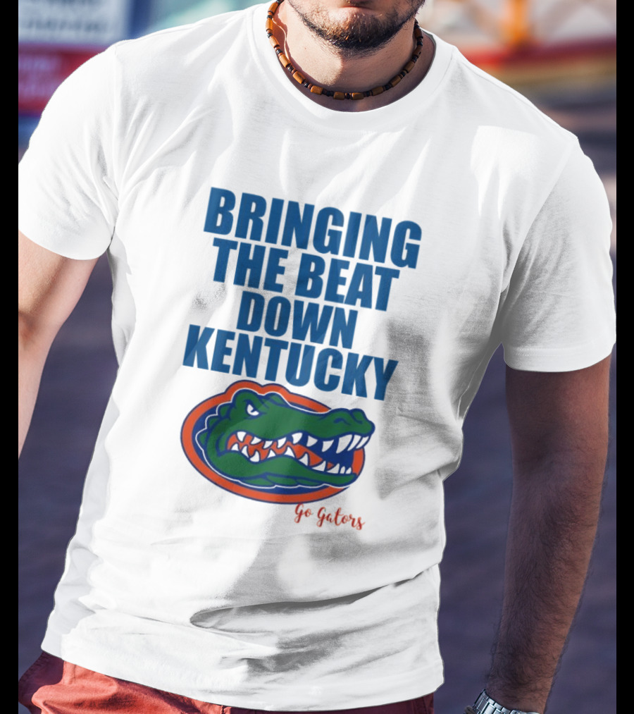 Bringing The Beat Down Kentucky Florida Gators Go Gators T-Shirt