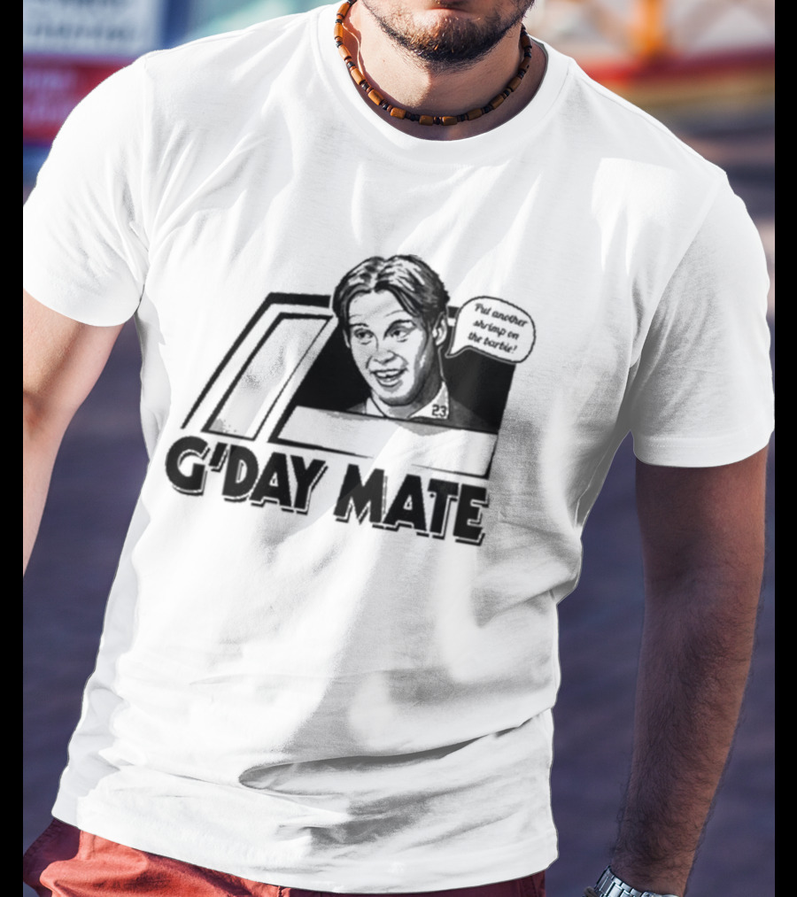 G'Day Mate Put Another Shrimp On The Barbie 23 T-Shirt