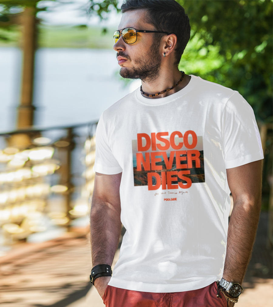 Disco Never Dies We Will Dance Again Poolside T-Shirt