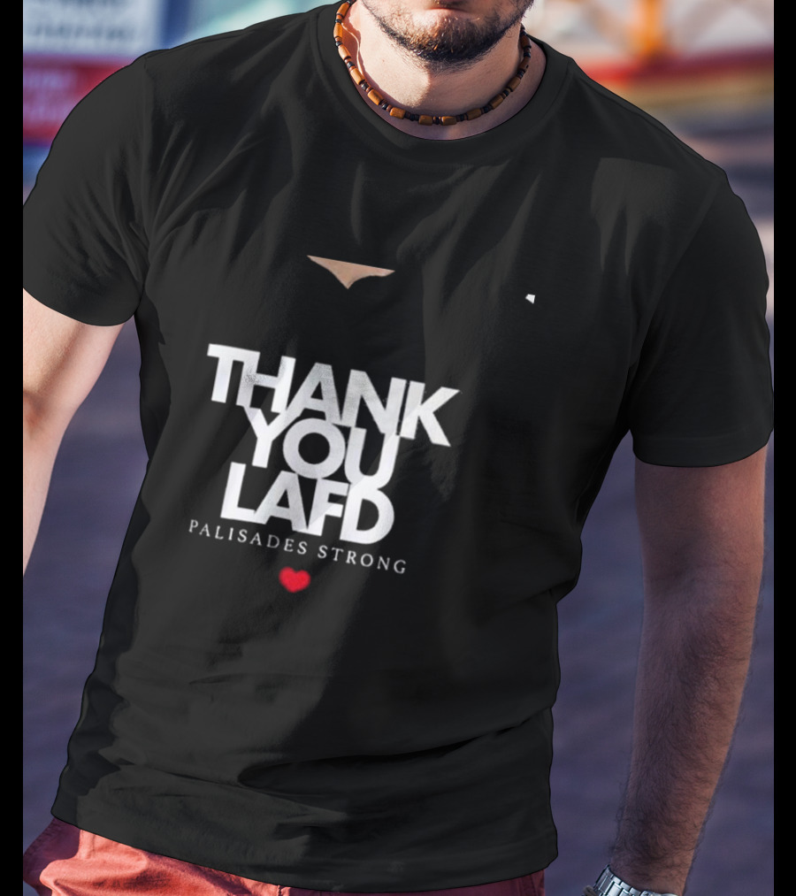 Thank You LAFD Palisades Strong Heart T-Shirt