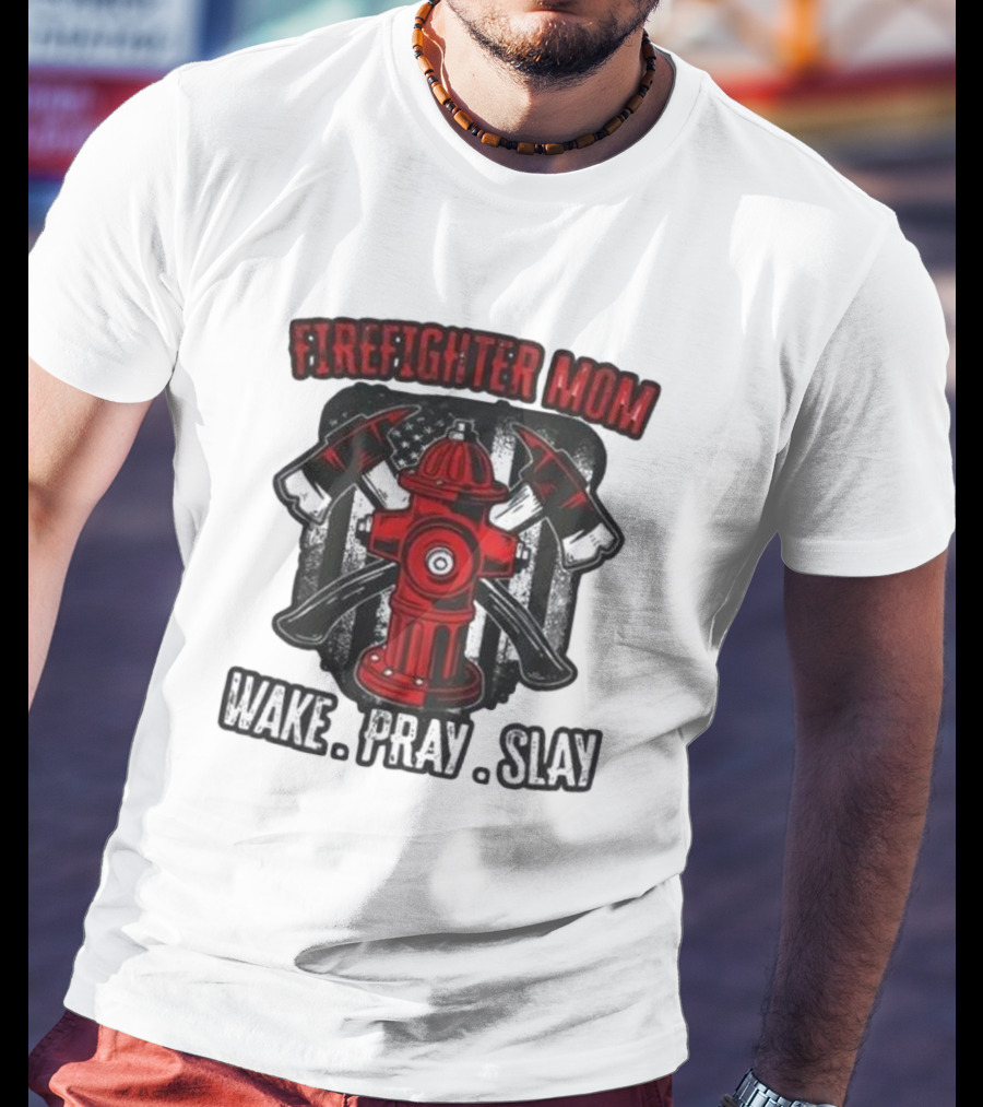 Firefighter Mom Wake Pray Slay Hydrant Axes Banner T-Shirt