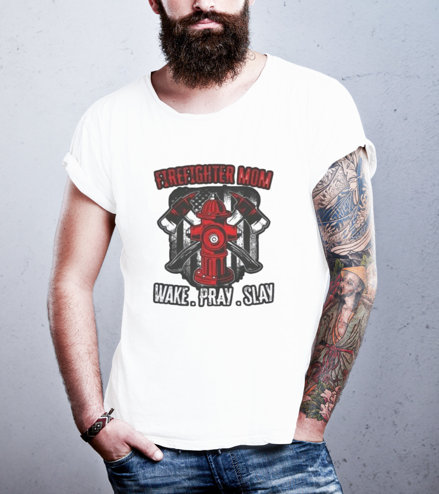 Firefighter Mom Wake Pray Slay Hydrant Axes Banner T-Shirt