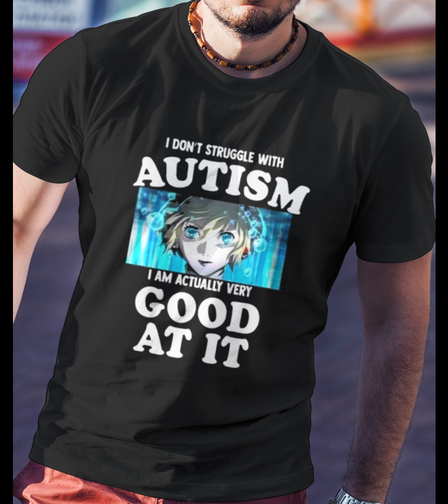 Aigis Persona 3 I Don’t Struggle With Autism I Am Actually Very Good At It T-Shirt