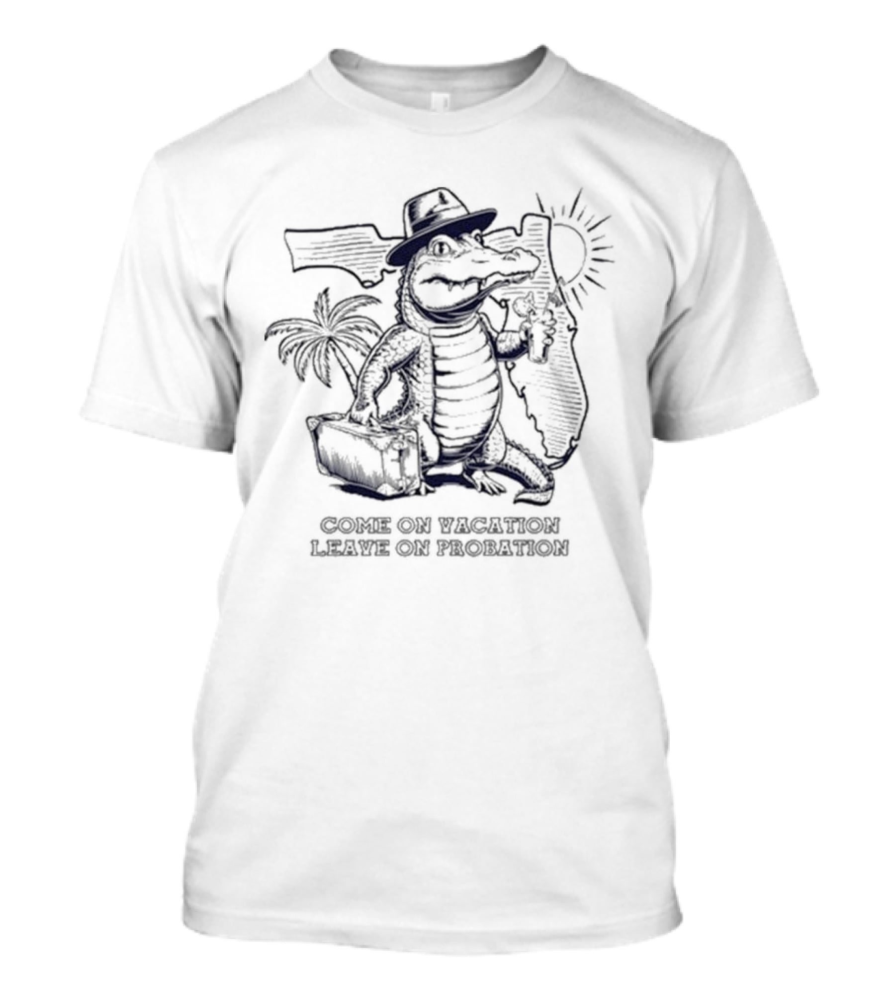 Big Tucson Dad Vacation Alligator In Florida Come On Vacation Leave On Probation T-Shirt