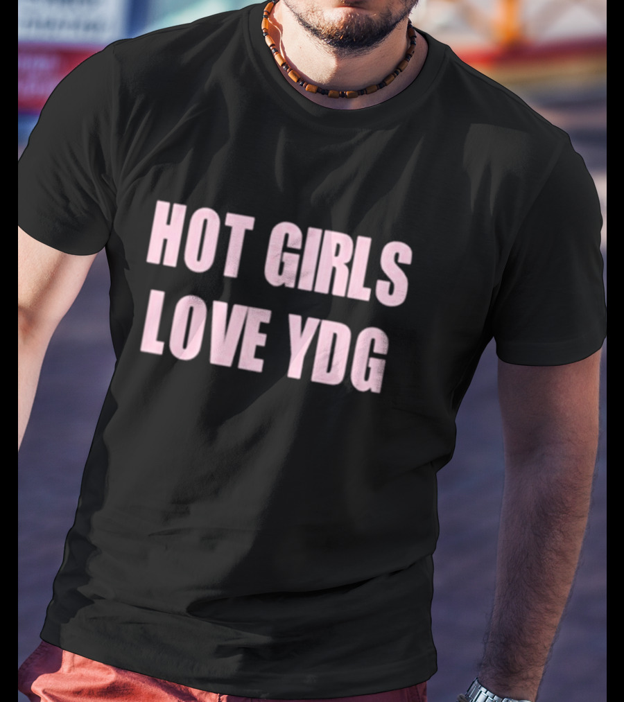 Hot Girls Love YDG Itsydg New T-Shirt