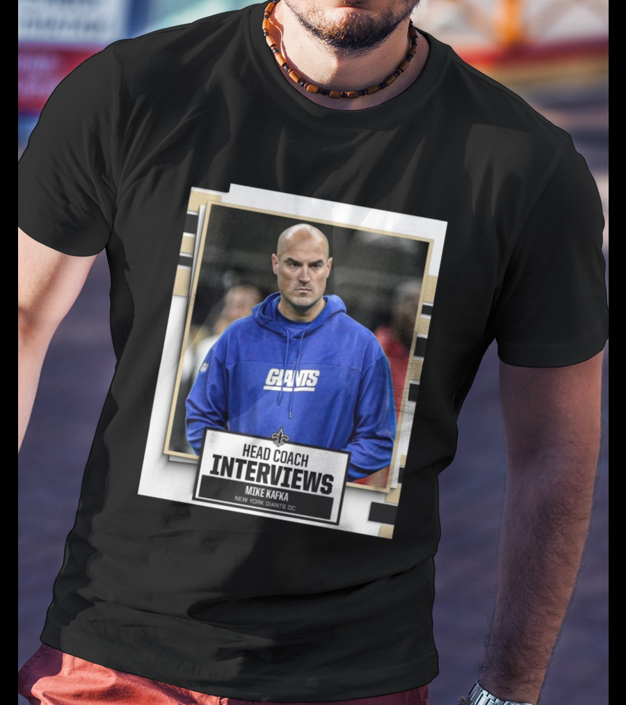 Head Coach Interviews Mike Kafka New Orleans Saints New York Giants OC T-Shirt