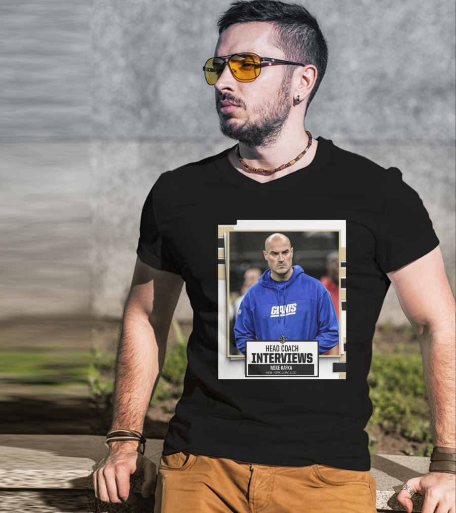 Head Coach Interviews Mike Kafka New Orleans Saints New York Giants OC T-Shirt