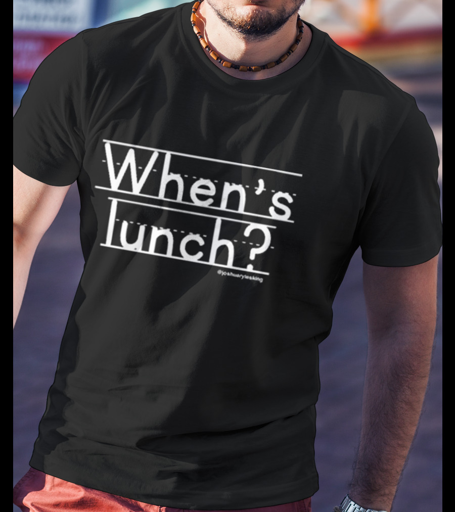 Joshua Ryes King When’s Lunch T-Shirt