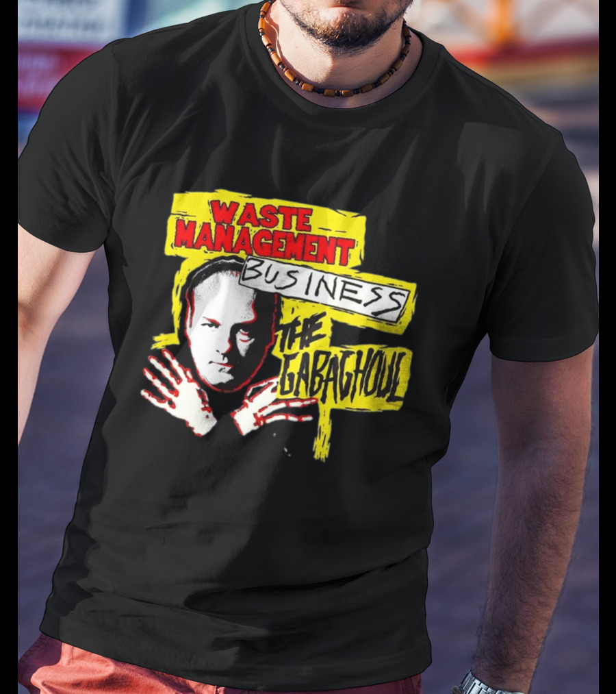 Waste Management Business The Gabaghoul Mobster T-Shirt