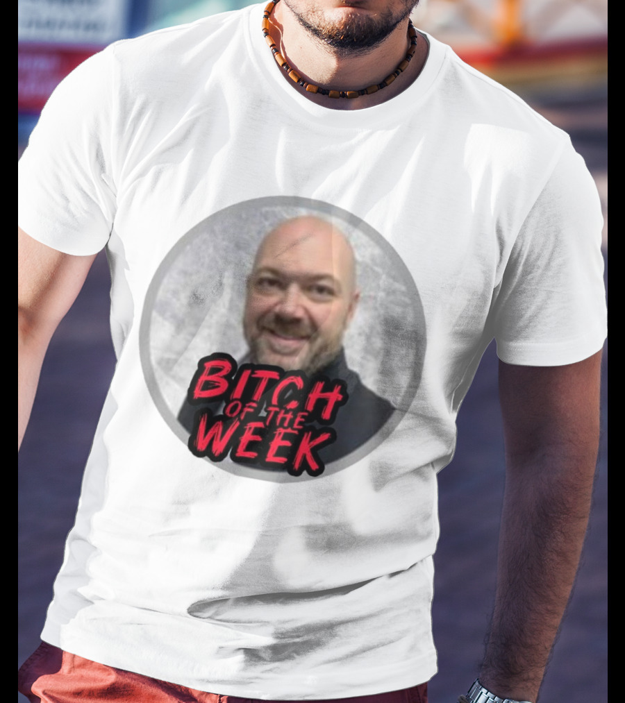 Bitch Of The Week Ryan Caldwell Josh Heishman T-Shirt