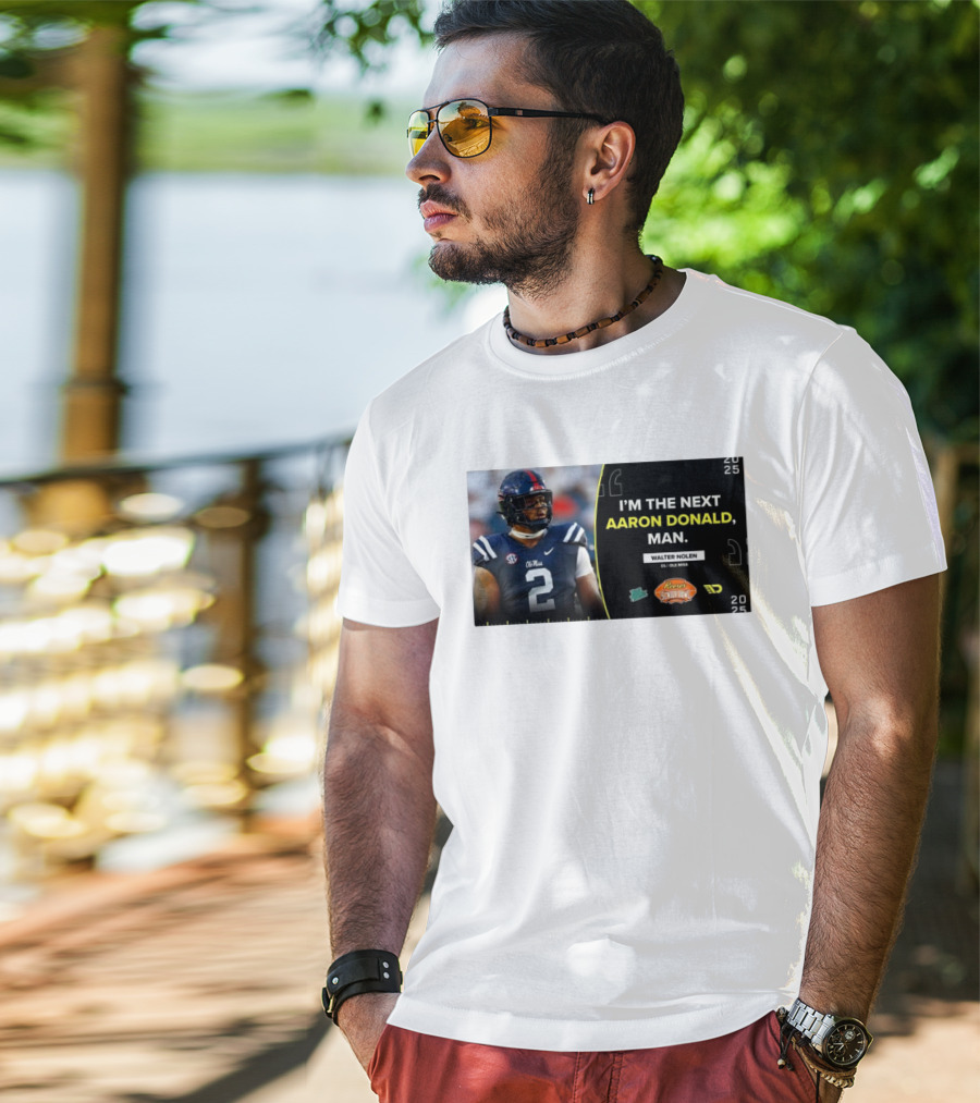 Ole Miss Rebels Walter Nolen I'm The Next Aaron Donald Reese's Senior Bowl 2025 T-Shirt