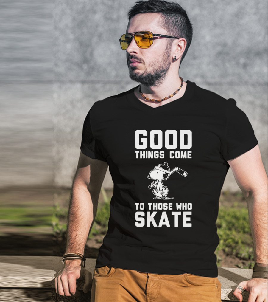 Good Things Come To Those Who Skate Snoopy Hockey T-Shirt