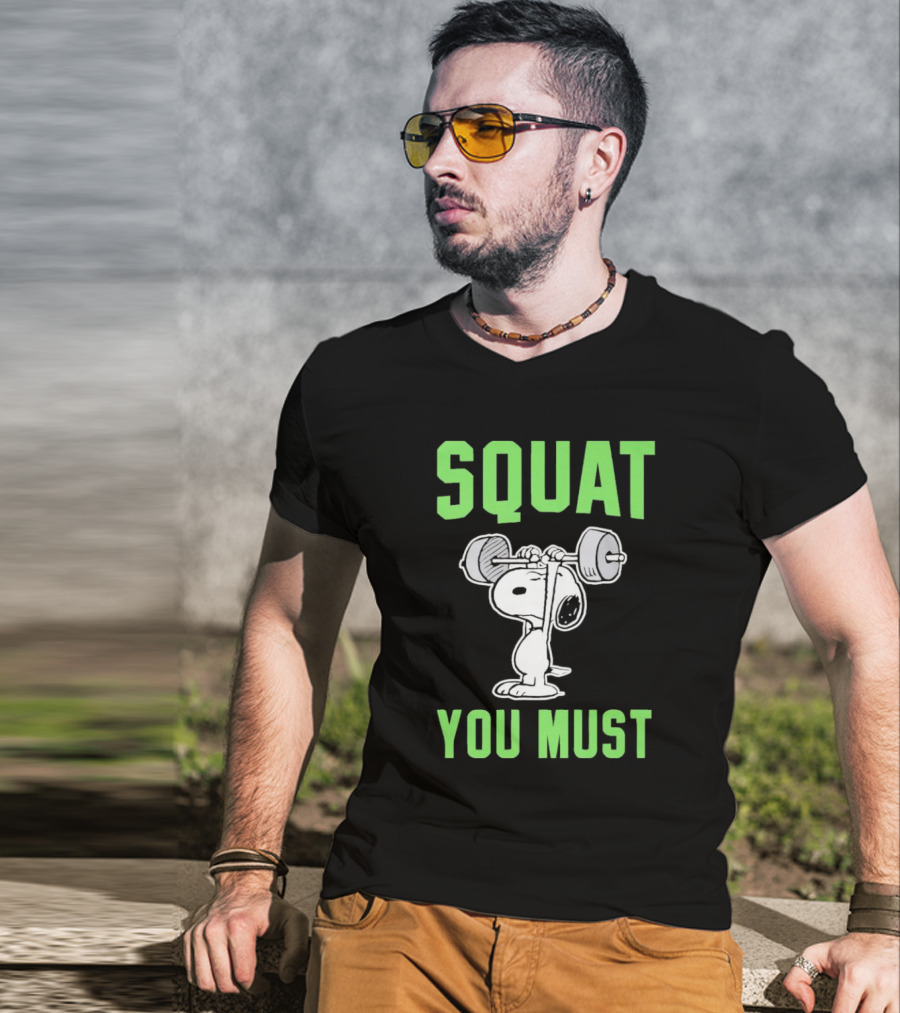 Squat You Must Snoopy Fitness Motivation T-Shirt