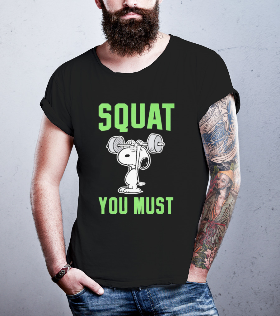 Squat You Must Snoopy Fitness Motivation T-Shirt