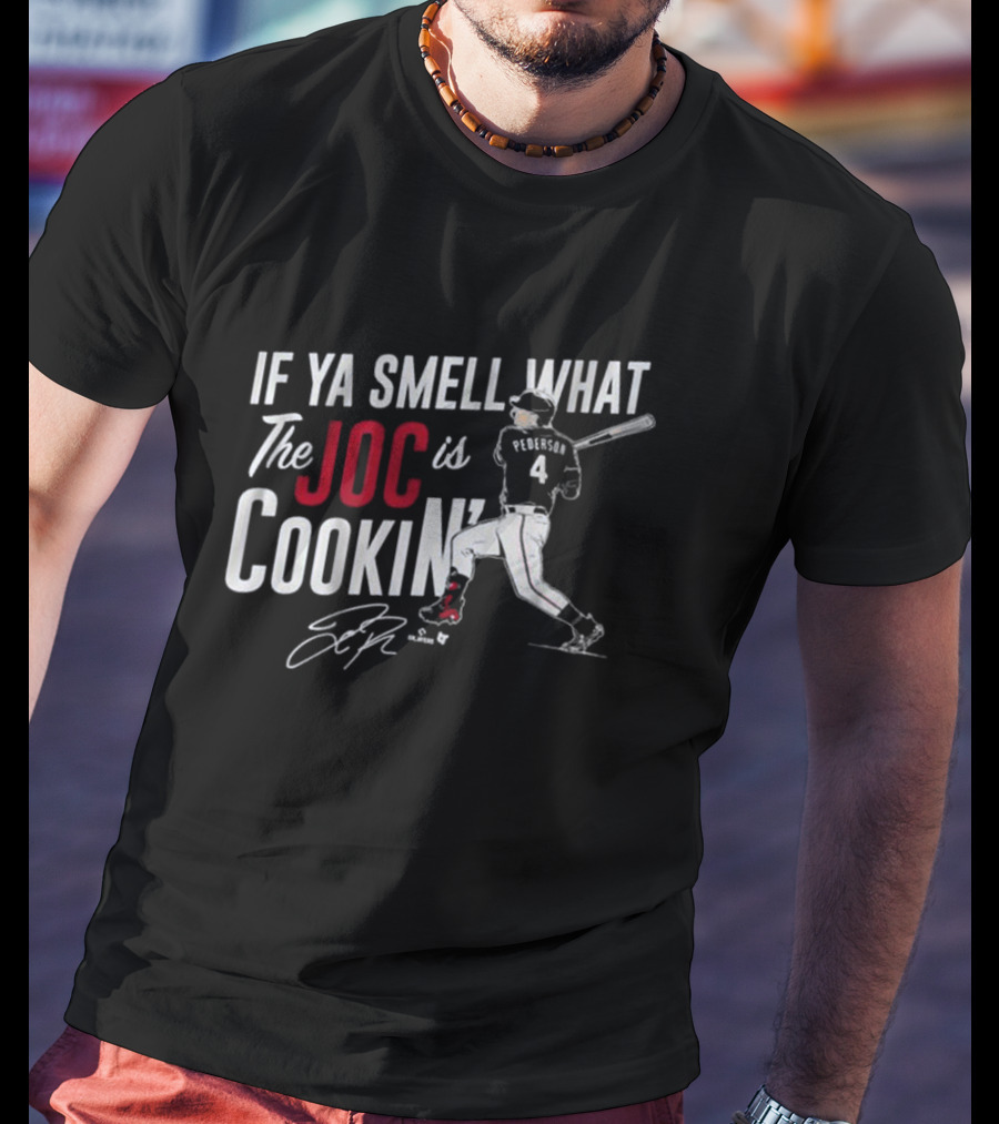 If Ya Smell What The Joc Is Cookin' Pederson 4 Texas Rangers MLB 2025 Signature T-Shirt