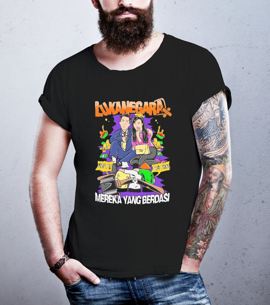 Lukanegara X Mbob Mereka Yang Berdasi 271T 6,5 THN Siram Uang Gavel Bundel Uang T-Shirt