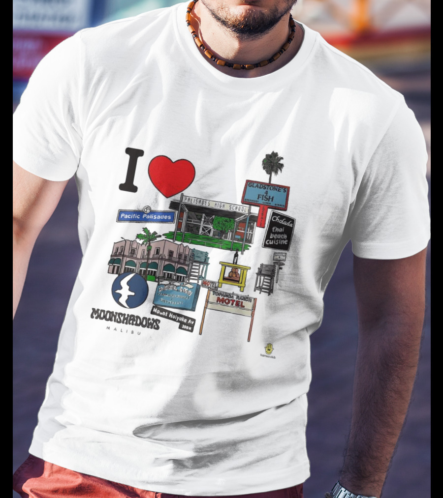 I Love Moonshadows Malibu Palisades High School Gladstone’s 4 Fish Pacific Palisades Malabu Thai Beach Cuisine T-Shirt