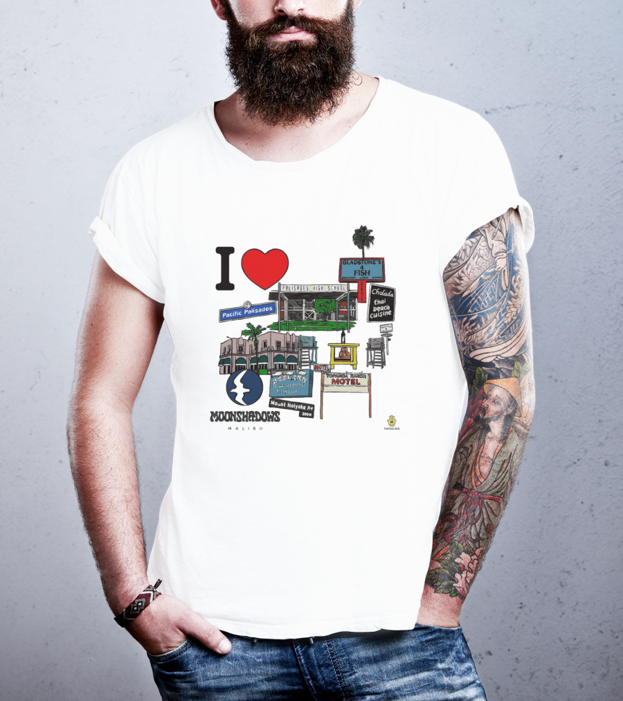 I Love Moonshadows Malibu Palisades High School Gladstone’s 4 Fish Pacific Palisades Malabu Thai Beach Cuisine T-Shirt