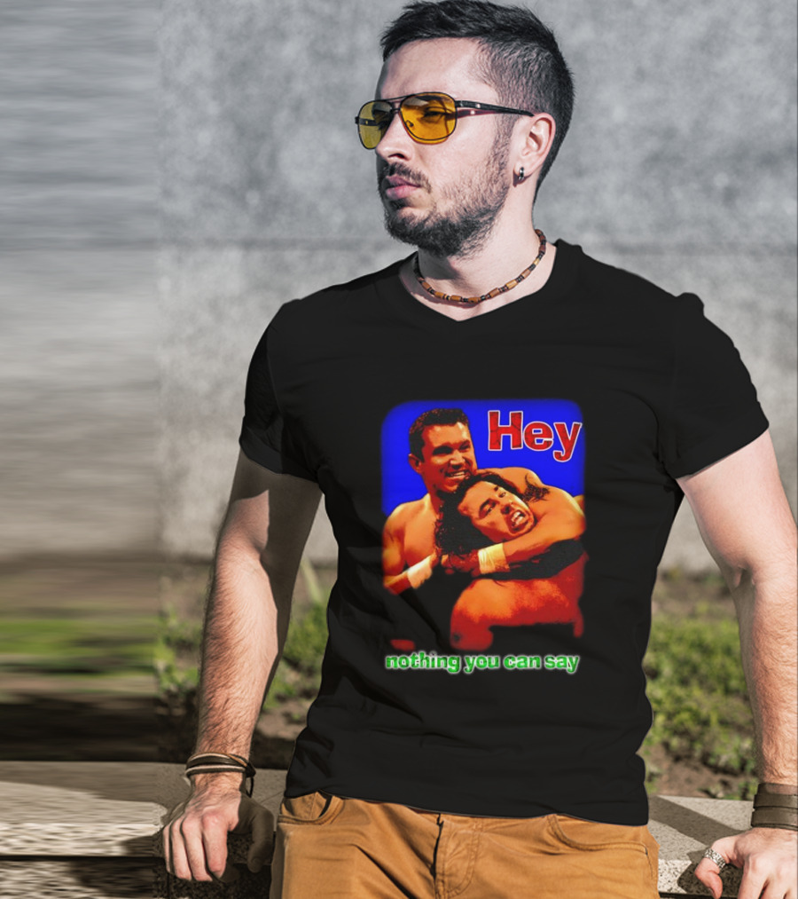 Hey Nothing You Can Say Wrestling Hold Scene T-Shirt
