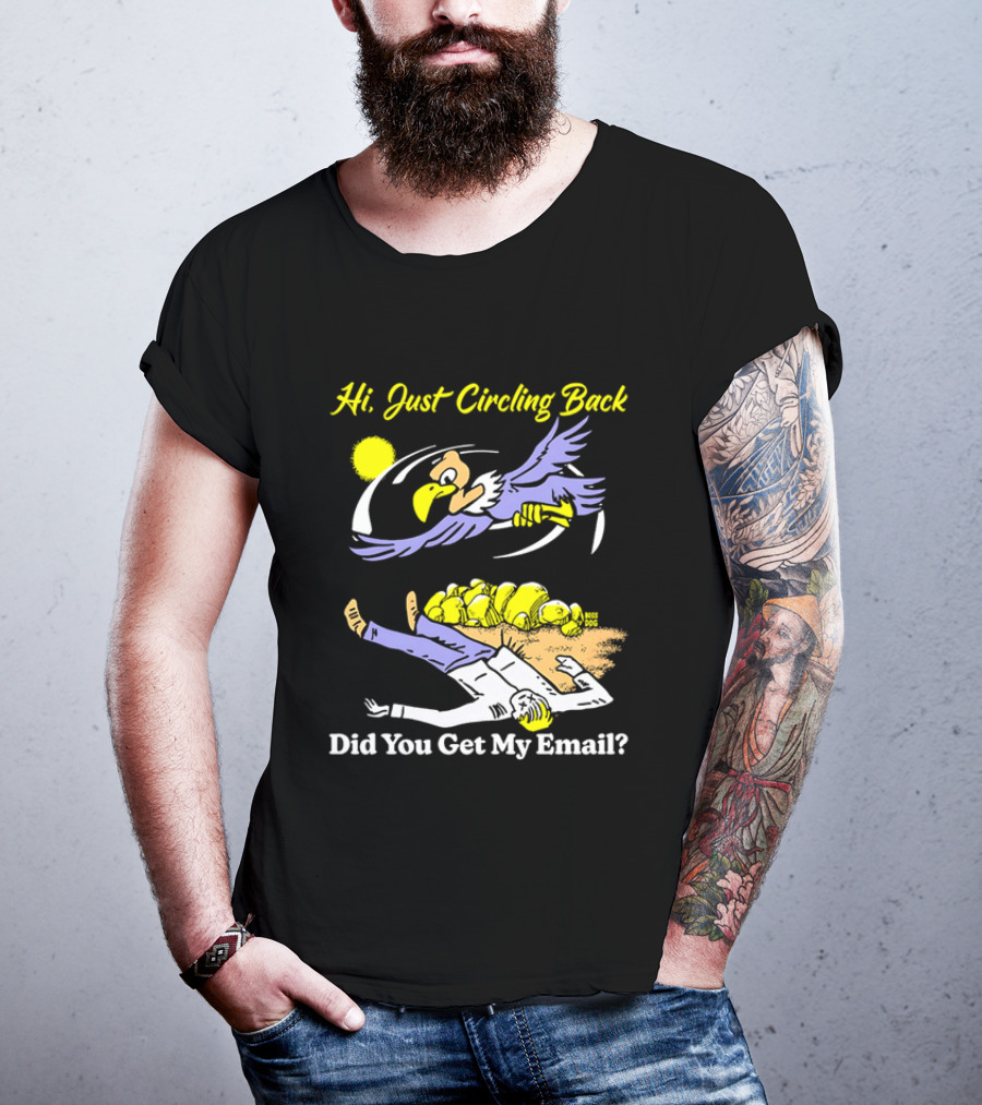 Hi Just Circling Back Did You Get My Email Cartoon Bird And Office Worker Humor T-Shirt