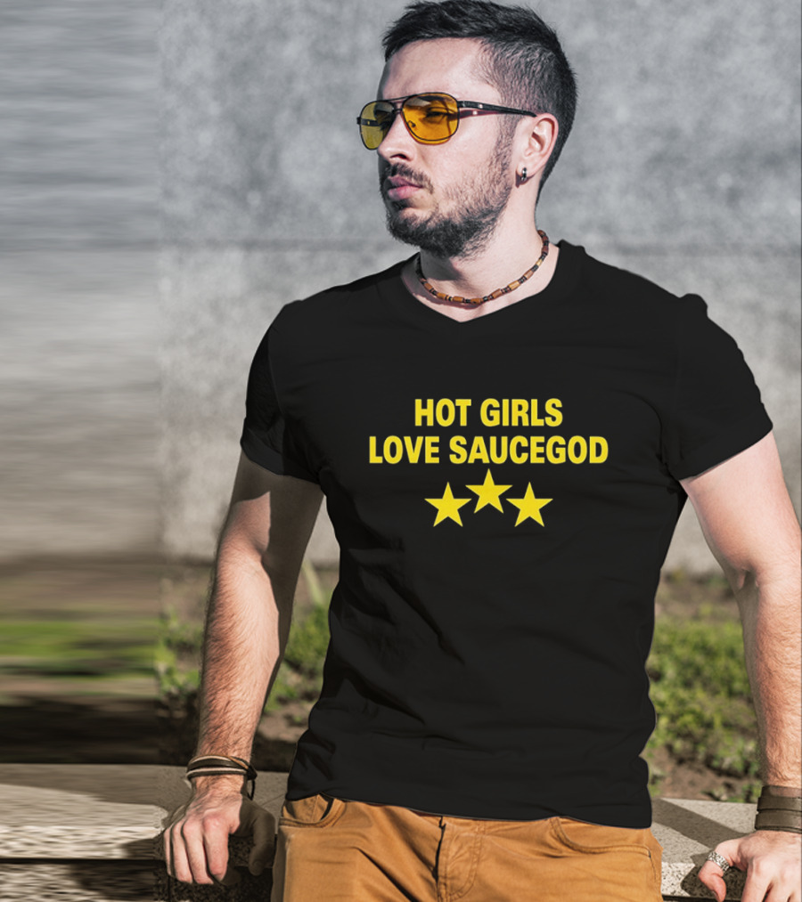Hot Girls Love Saucegod Three Stars T-Shirt
