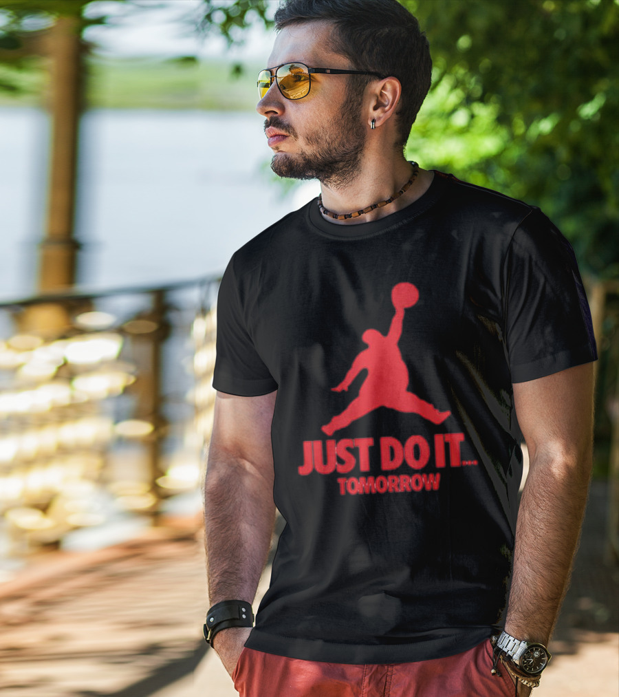 JUST DO IT TOMORROW Jumpman Parody T-Shirt