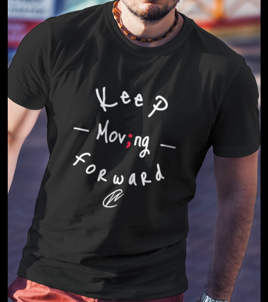 Keep Moving Forward Semicolon Script Text T-Shirt