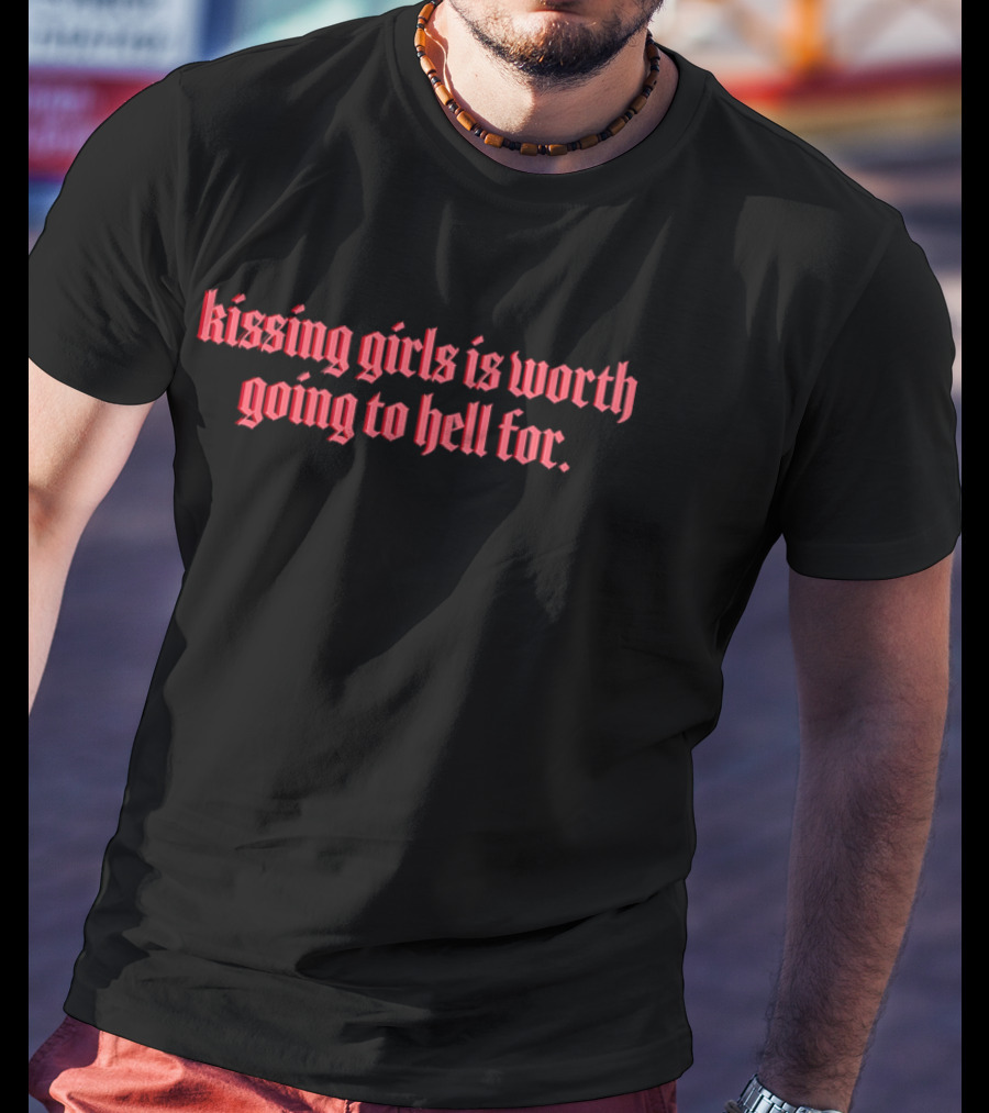 Kissing Girls Is Worth Going To Hell For Gothic Red Text T-Shirt