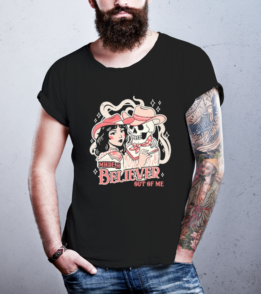 Made A Believer Out Of Me Cowgirl And Skeleton Cowboy Romance T-Shirt