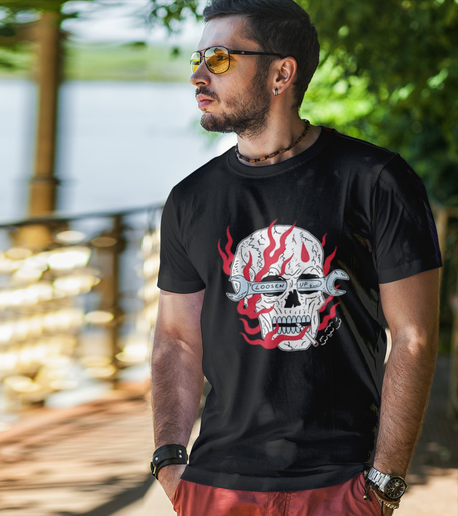 Loosen Up Skull Smoke Wrench Flames Cigarette T-Shirt