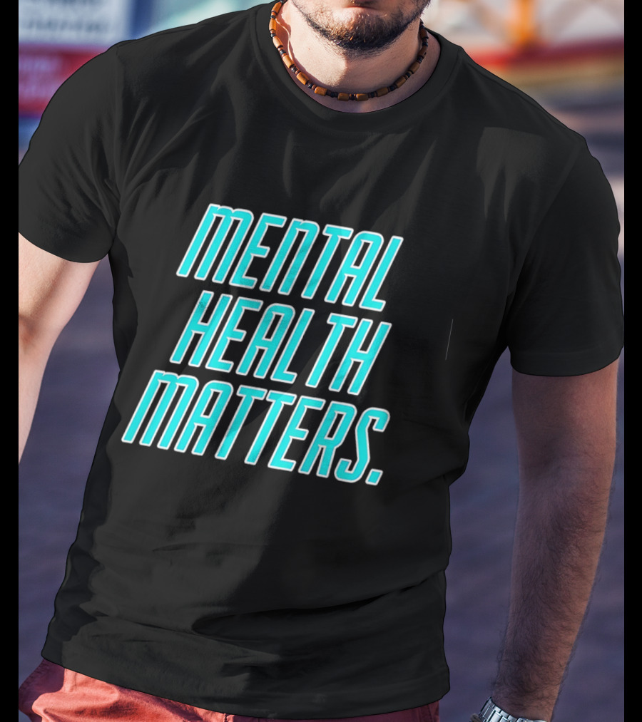 MIND WELLNESS IMPORTANCE AWARENESS STATEMENT T-Shirt
