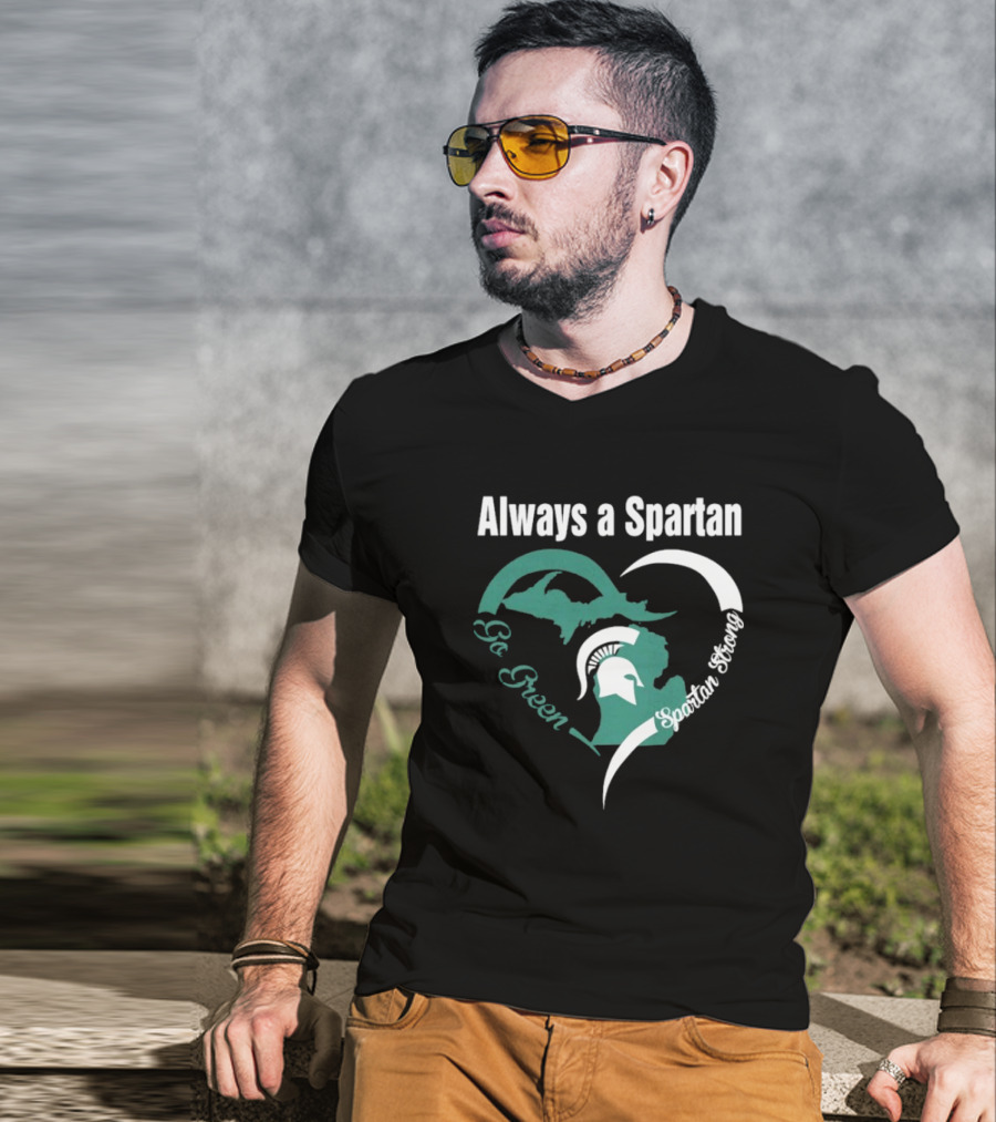 Michigan State Spartans Go Green Always A Spartan Heart T-Shirt