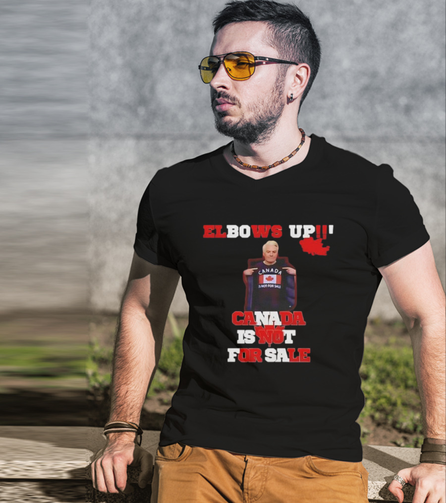 Elbows Up Canada Is Not For Sale Mike Myers T-Shirt