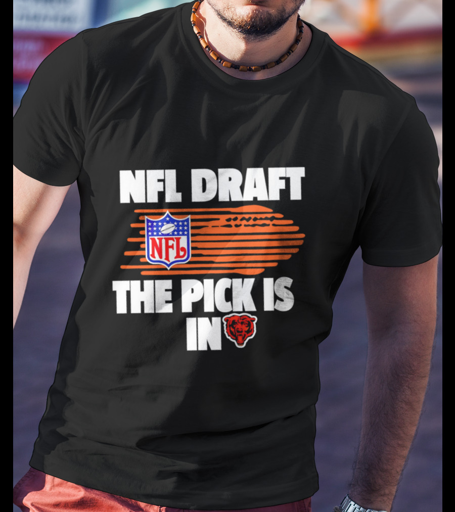 NFL Draft The Pick Is In Chicago Bears T-Shirt
