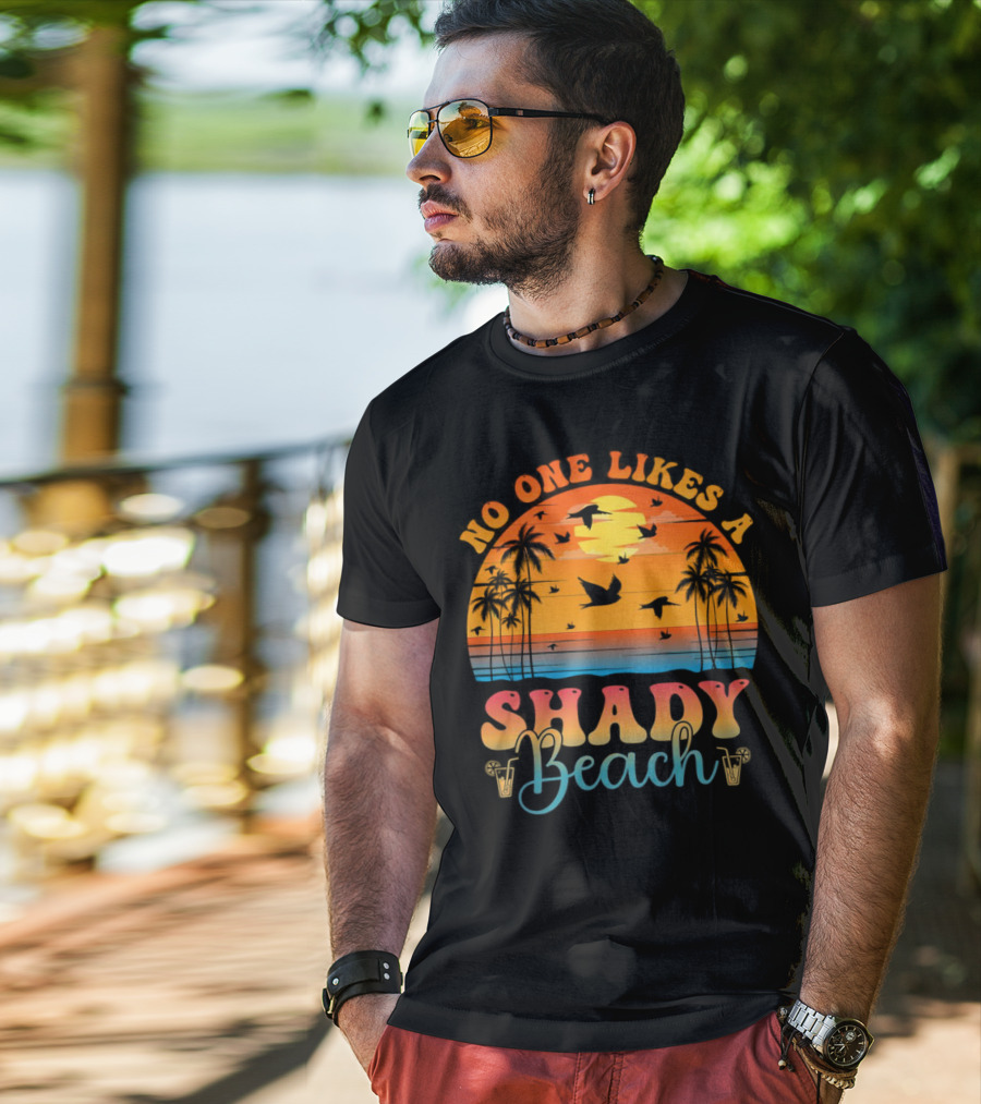 No One Likes A Shady Beach Sunset Palm Trees And Birds T-Shirt