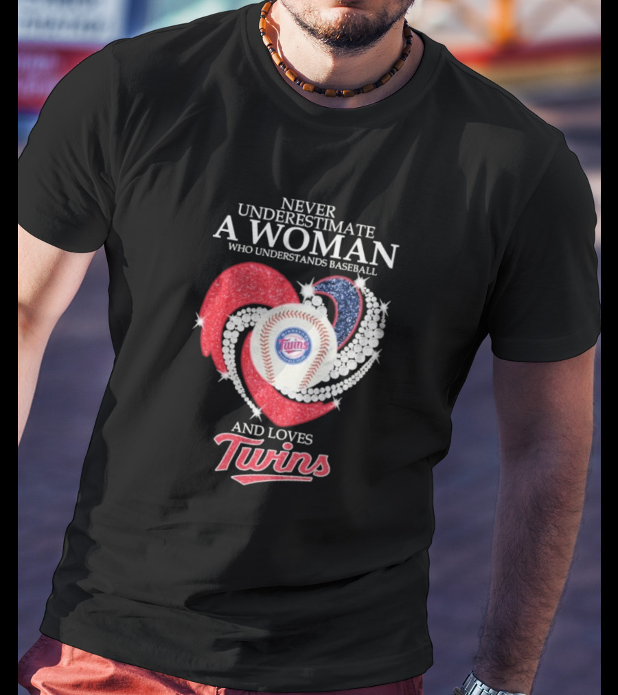 Never Underestimate A Woman Who Understands Baseball And Loves Twins T-Shirt