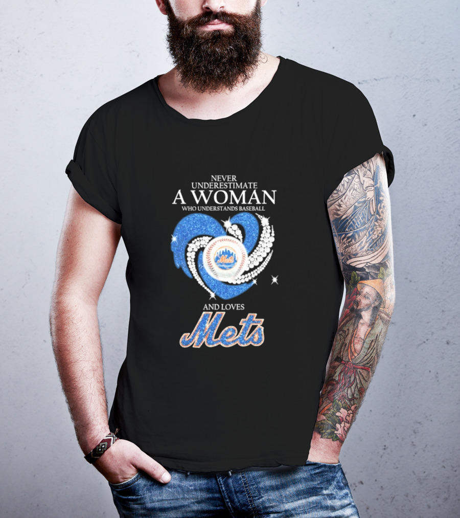 Never Underestimate A Woman Who Understands Baseball And Loves Mets T-Shirt