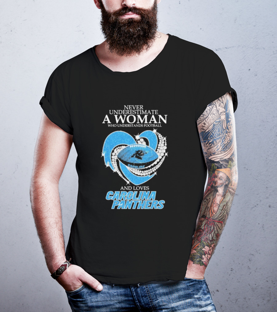 Never Underestimate A Woman Who Understands Football And Loves Carolina Panthers T-Shirt