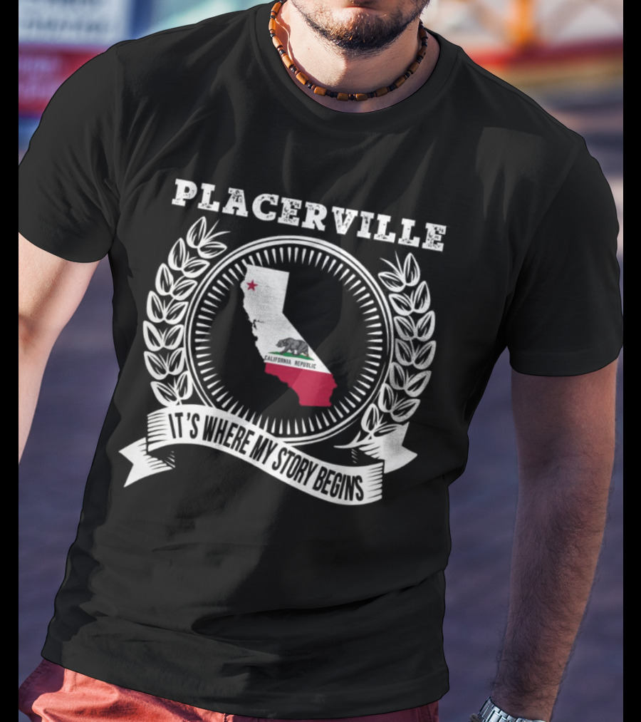 Placerville California It's Where My Story Begins Laurel Wreath State Map T-Shirt