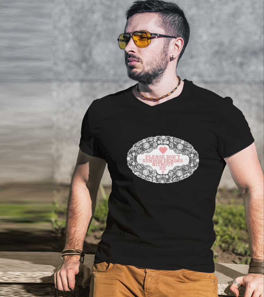 Please Don't Summon Demons Without Me Heart Lace Style T-Shirt