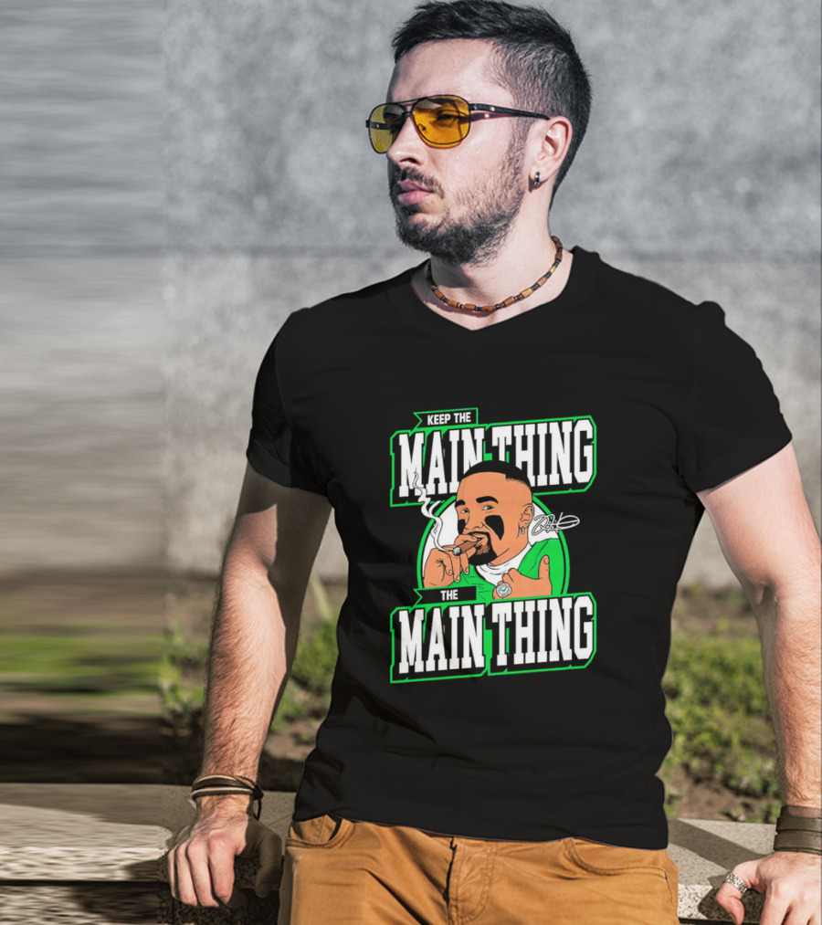 Keep The Main Thing The Main Thing Jalen Hurts Philadelphia Eagles Smoking Signature T-Shirt