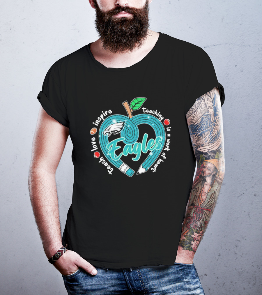 Philadelphia Eagles Teach Love Inspire Heartfelt Education Apple T-Shirt