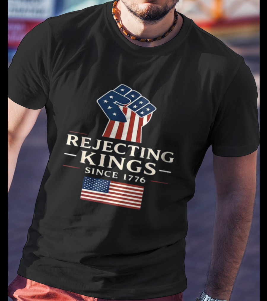 Rejecting Kings Since 1776 American Flag Fist Icon T-Shirt