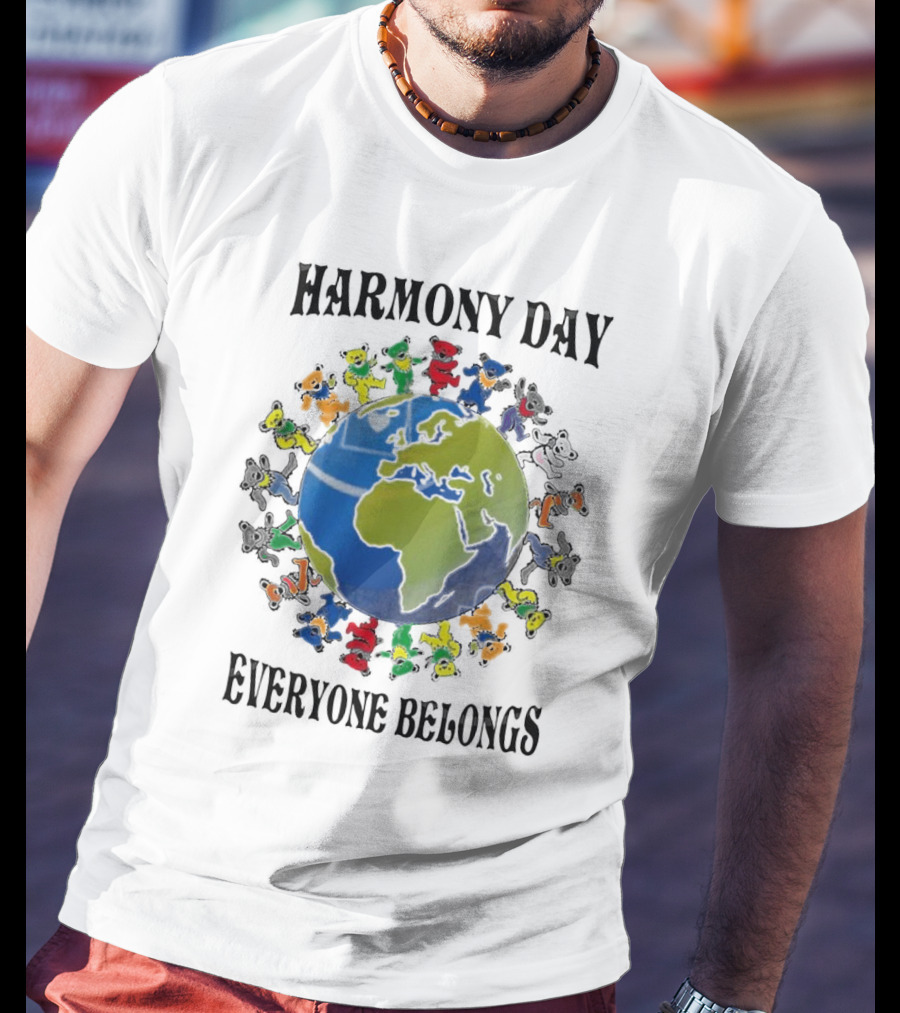 Grateful Dead Harmony Day Earth With Colorful Dancing Figures Everyone Belongs T-Shirt