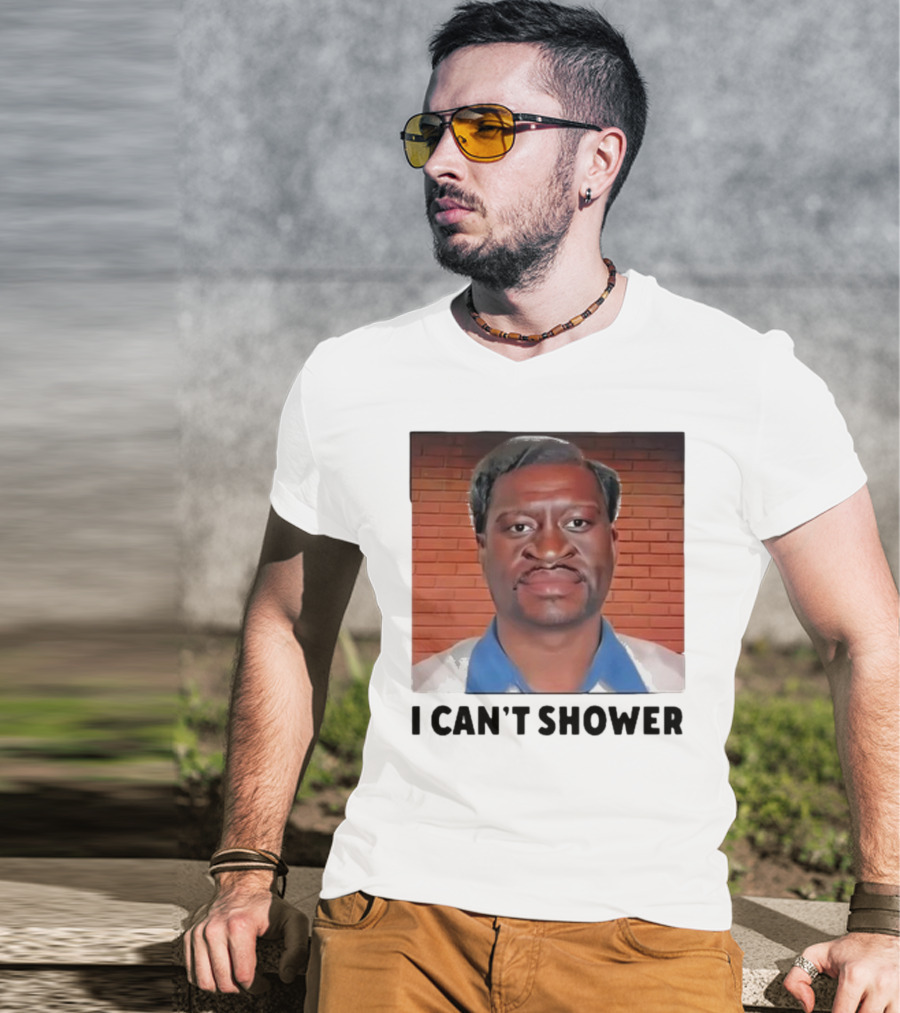 I Can’t Shower George Floyd T-Shirt