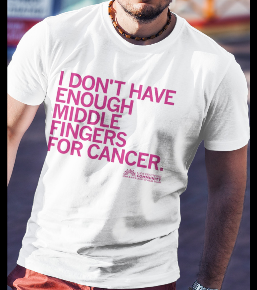 I Don't Have Enough Middle Fingers For Cancer Community Action排版元素 T-Shirt