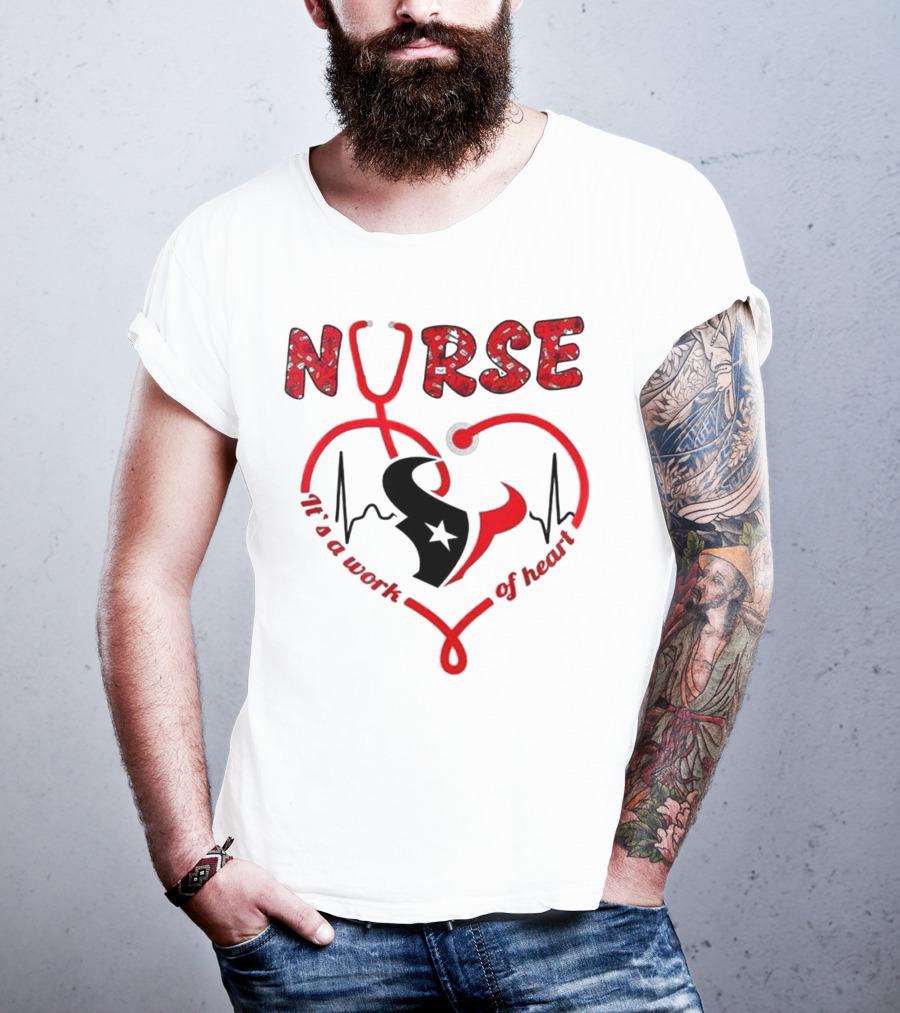 Houston Texans Nurses Appreciation Night 2025 NURSE It's A Work Of Heart T-Shirt