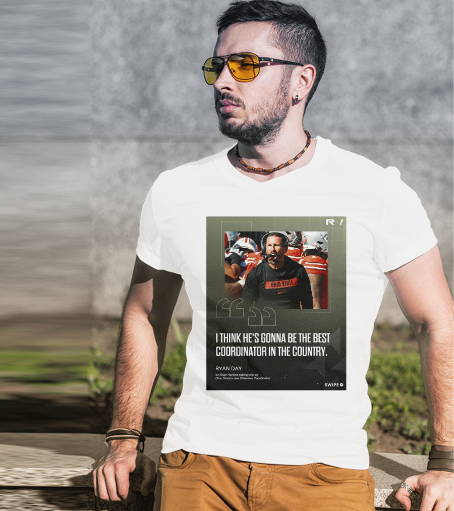Ryan Day On Brian Hartline Ohio State Best Coordinator In The Country T-Shirt