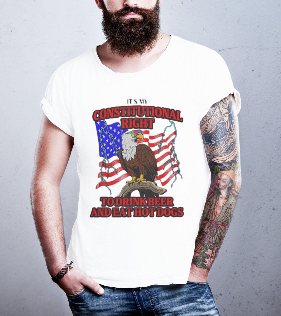 Constitutional Right Bald Eagle American Flag Drink Beer Eat Hot Dogs T-Shirt
